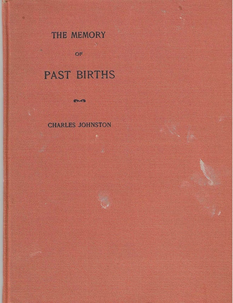Item #1674 The Memory Past Births. Charles Johnston.