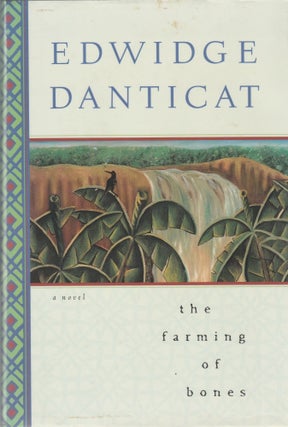 Item #394 The Farming of Bones. Edwidge Dandicat